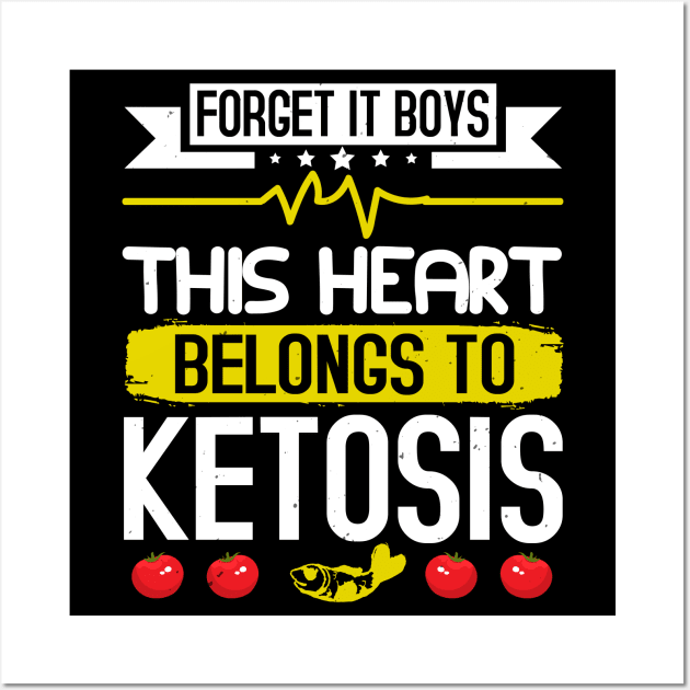 Keto Diet Forget It Boys This Heart Belongs To Ketosis Wall Art by zisselly